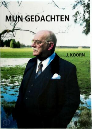Mijn gedachten - J. Koorn