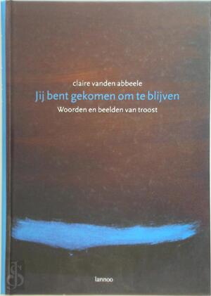 Jij bent gekomen om te blijven - C. vanden Abbeele Jij bent gekomen om te blijven - C. vanden Abbeele