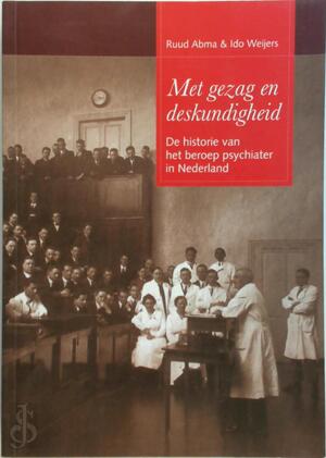 Met gezag en deskundigheid - Ruud Abma, Ido Weijers Met gezag en deskundigheid - Ruud Abma, Ido Weijers