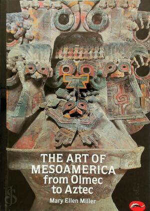 The art of Mesoamerica - Mary Ellen Miller The art of Mesoamerica - Mary Ellen Miller