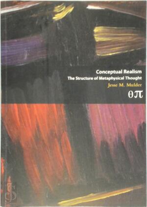 Conceptual realism - Jesse Merijn Mulder Conceptual realism - Jesse Merijn Mulder