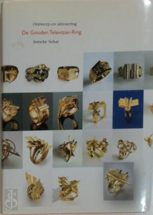 Ontwerp en uitvoering De Gouden Televizier-Ring - A. Schat Ontwerp en uitvoering De Gouden Televizier-Ring - A. Schat