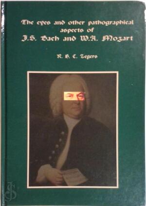 The eyes and other pathographical aspects of J.S. Bach and W.A. Mozart. - R.H.C. Zegers