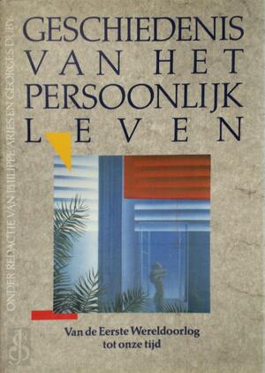 Geschiedenis van het persoonlijk leven, deel 5 - Philippe Aries, Georges Amp; Duby, Antoine Amp; Prost Geschiedenis van het persoonlijk leven, deel 5 - Philippe Aries, Georges Amp; Duby, Antoine Amp; Prost