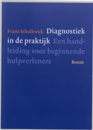 Diagnostiek in de praktijk - Frans Schalkwijk Diagnostiek in de praktijk - Frans Schalkwijk