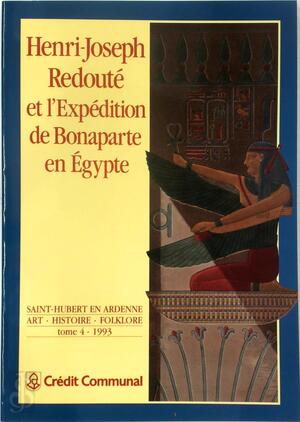 Henri-Joseph Redouté et l'expédition de Bonaparte en Egypte - Belgium) Centre Pierre-Joseph Redouté (Saint-Hubert Henri-Joseph Redouté et l'expédition de Bonaparte en Egypte - Belgium) Centre Pierre-Joseph Redouté (Saint-Hubert
