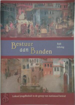 Bestuur aan banden - R. Gilsing