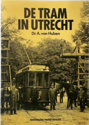 De tram in Utrecht - A. van Hulzen