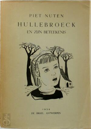 Hullebroeck en zijn beteekenis - Piet Nuten