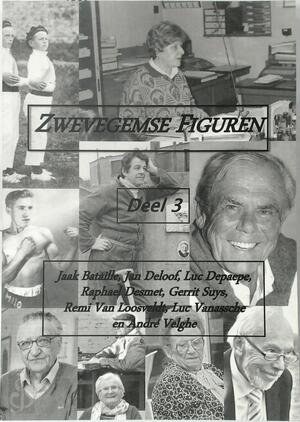 Zwevegemse figuren - Deel 3 - Jaak Bataille, E.A.