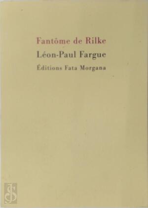 Fantôme de Rilke - Léon-Paul Fargue