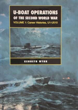 U-boat Operations of the Second World War Volume 1 - Kenneth Wynn