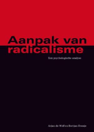 Aanpak van radicalisme - Arjan de Wolf, Bertjan Doosje