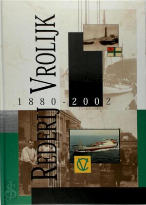Rederij Vrolijk 1880 - 2002 - Rederij Vrolijk