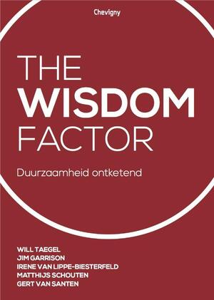 The wisdom factor - Will Taegel, Jim Garrison, Irene van Lippe-Biesterfeld, Matthijs Schouten, Gert van Santen The wisdom factor - Will Taegel, Jim Garrison, Irene van Lippe-Biesterfeld, Matthijs Schouten, Gert van Santen