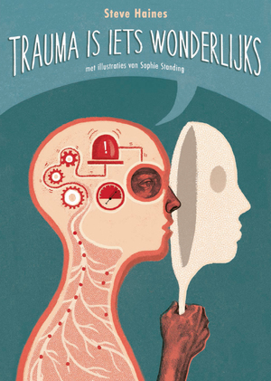 Trauma is iets wonderlijks - Steve Haines