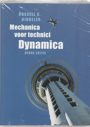 Mechanica voor technici - Dynamica - Hibbeler Mechanica voor technici - Dynamica - Hibbeler