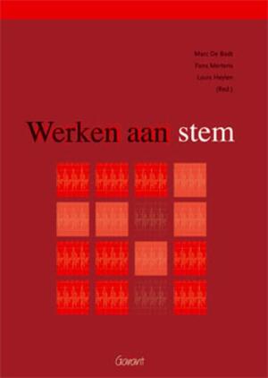 Werken aan stem - M. Bodt, F. Mertens, L. Heylen Werken aan stem - M. Bodt, F. Mertens, L. Heylen