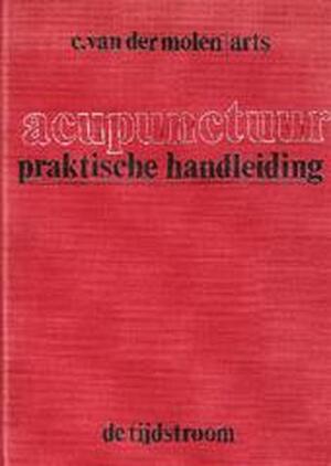 Acupunctuur - C. van der Molen, C.J. van der Grond Acupunctuur - C. van der Molen, C.J. van der Grond