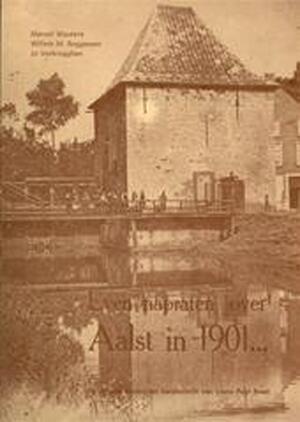 Even napraten over Aalst in 1901... - Louis Paul Boon, Marcel e.a. Wauters
