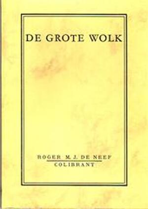 De grote wolk - Roger M.J. De Neef De grote wolk - Roger M.J. De Neef