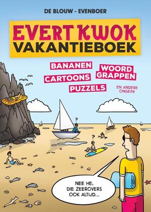 Evert Kwok Vakantieboek - Eelke Blouw, Tjarko Evenboer, Evenboer Evert Kwok Vakantieboek - Eelke Blouw, Tjarko Evenboer, Evenboer