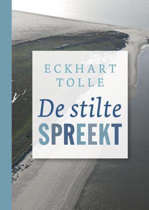 De stilte spreekt - Eckhart Tolle De stilte spreekt - Eckhart Tolle