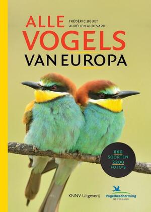 Alle vogels van Europa - Aurélien Audevard, Frédéric Jiguet Alle vogels van Europa - Aurélien Audevard, Frédéric Jiguet
