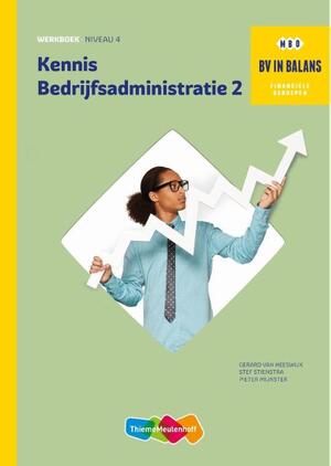 Kennis bedrijfsadministratie - Gerard van Heeswijk, Stef Stienstra, Pieter Mijnster Kennis bedrijfsadministratie - Gerard van Heeswijk, Stef Stienstra, Pieter Mijnster