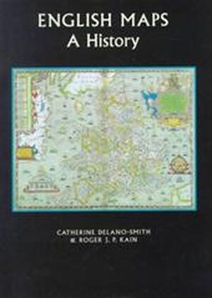 English maps - Catherine Delano-smith, Roger J. P. Kain English maps - Catherine Delano-smith, Roger J. P. Kain