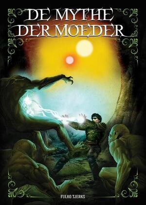 De Mythe der Moeder - Fulko Tjerks