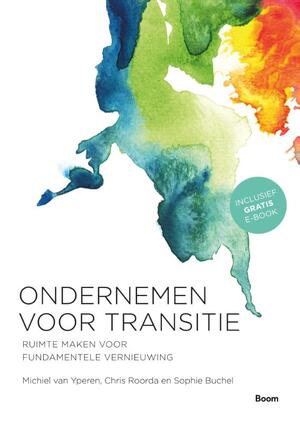 Ondernemen voor transitie - Michiel van Yperen, Chris Roorda, Sophie Buchel