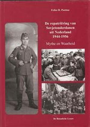 De repratiering van Sovjetonderdanen uit Nederland 1944-1956 - F. H. Postma De repratiering van Sovjetonderdanen uit Nederland 1944-1956 - F. H. Postma