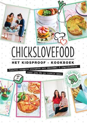 Chickslovefood Het kidsproof-kookboek - Elise Gruppen, Nina de Bruijn Chickslovefood Het kidsproof-kookboek - Elise Gruppen, Nina de Bruijn