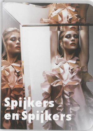 Spijkers & Spijkers - Jose Teunissen, Hanka van der Voet Spijkers & Spijkers - Jose Teunissen, Hanka van der Voet