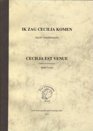Ik zag Cecilia komen / Cecilia est venue - Felix Timmermans, André Tenret Ik zag Cecilia komen / Cecilia est venue - Felix Timmermans, André Tenret