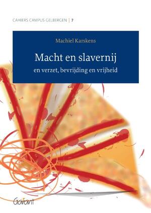 Macht en slavernij - Machiel Karskens Macht en slavernij - Machiel Karskens