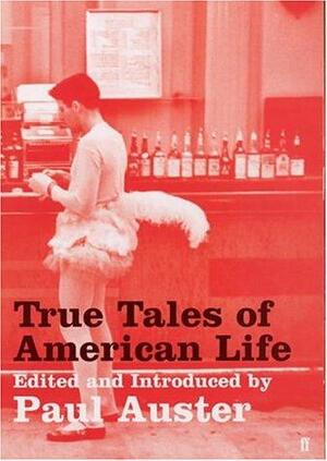 True Tales of American Life - Paul Auster True Tales of American Life - Paul Auster