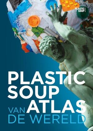 Plastic soup atlas van de wereld - Michiel Roscam Abbing