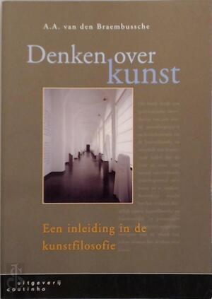Denken over kunst - A.A. van den Braembussche Denken over kunst - A.A. van den Braembussche