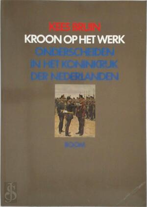 Kroon op het werk - Cornelis Johannes Maria Bruin, Kees Bruin