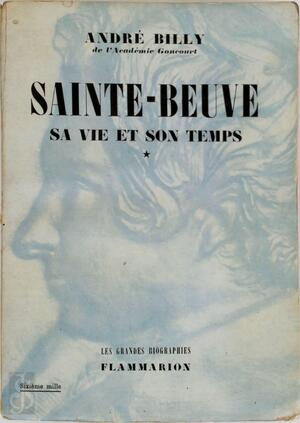 Sainte-Beuve - André Billy Sainte-Beuve - André Billy