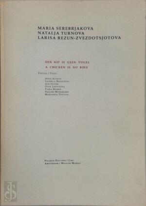 Een kip is geen vogel - A chicken is no bird. Maria Serebrjakova - Natalja Turnova - Larisa Rezun-Zvezdotsjotova - Maria Serebrjakova