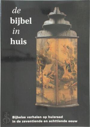 De Bijbel in huis - T. G. Kootte, Rijksmuseum Het Catharijneconvent De Bijbel in huis - T. G. Kootte, Rijksmuseum Het Catharijneconvent