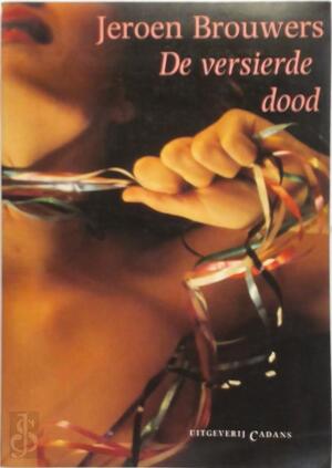 De versierde dood - Jeroen Brouwers De versierde dood - Jeroen Brouwers