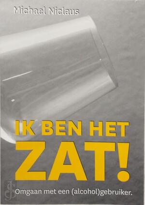 Ik ben het zat - Michael Niclaus Ik ben het zat - Michael Niclaus