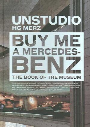 Buy Me a Mercedes-Benz - Ben Van Berkel, Caroline Bos Buy Me a Mercedes-Benz - Ben Van Berkel, Caroline Bos