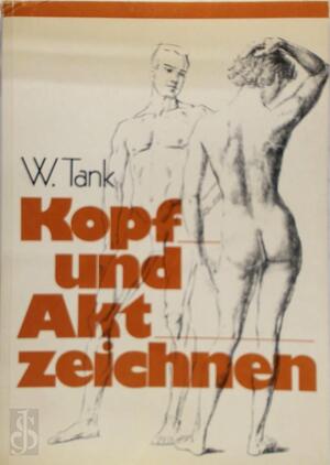 Kopf- und Aktzeichnen. - W. Tank Kopf- und Aktzeichnen. - W. Tank