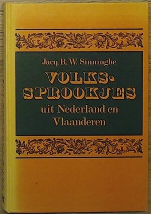 Volkssprookjes uit Nederland en Vlaanderen - Sinninghe Volkssprookjes uit Nederland en Vlaanderen - Sinninghe