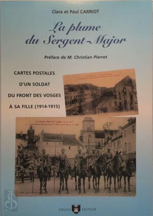 La plume du Sergent-Major - Clara Carriot, Paul Carriot La plume du Sergent-Major - Clara Carriot, Paul Carriot